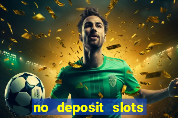 no deposit slots free spins