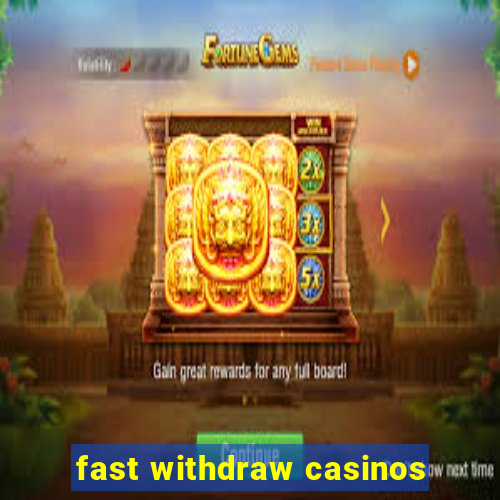 fast withdraw casinos