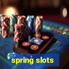 spring slots