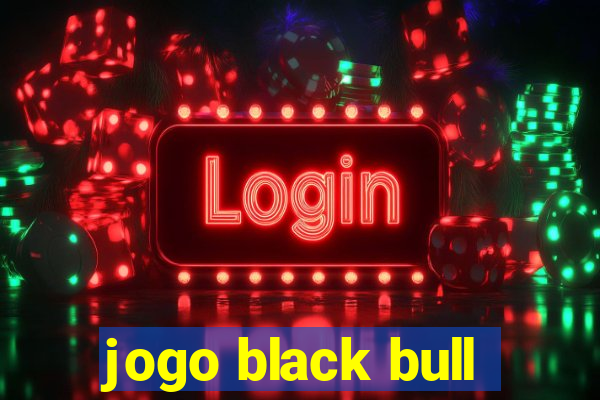 jogo black bull