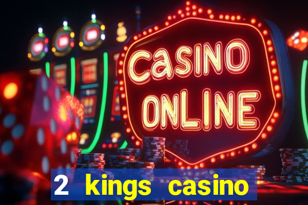 2 kings casino north carolina