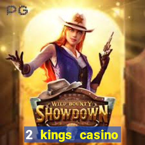 2 kings casino north carolina