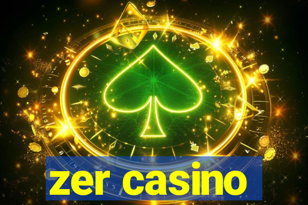 zer casino