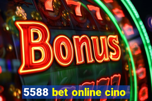 5588 bet online cino