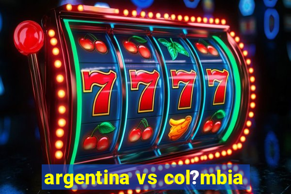 argentina vs col?mbia