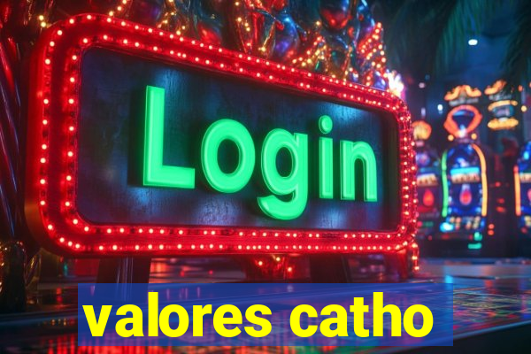 valores catho