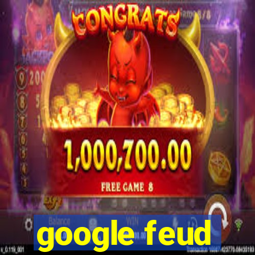 google feud