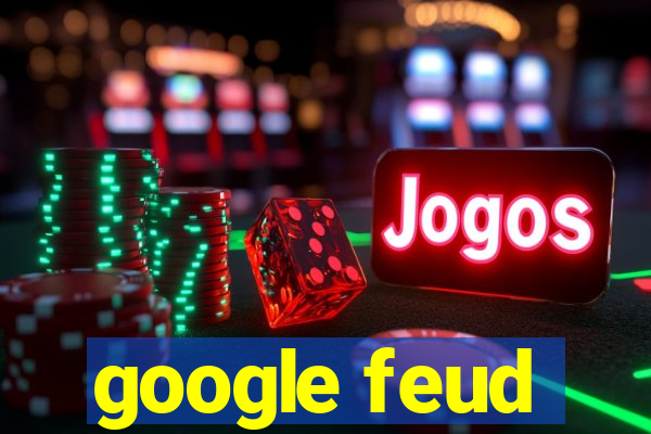 google feud