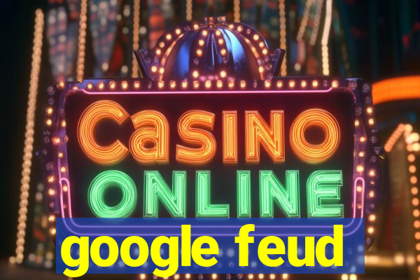 google feud