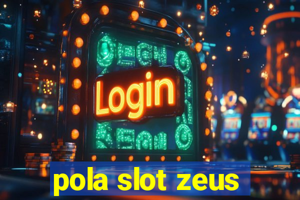 pola slot zeus