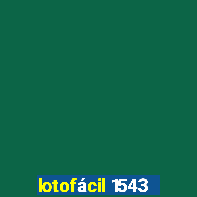 lotofácil 1543