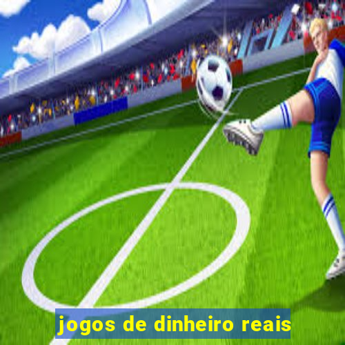 jogos de dinheiro reais