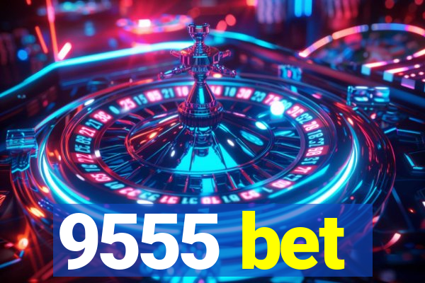 9555 bet