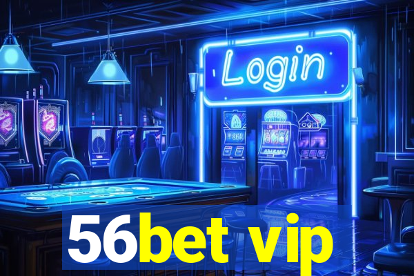 56bet vip