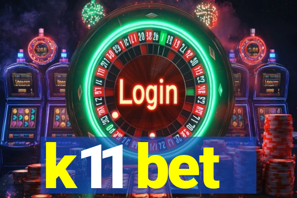 k11 bet