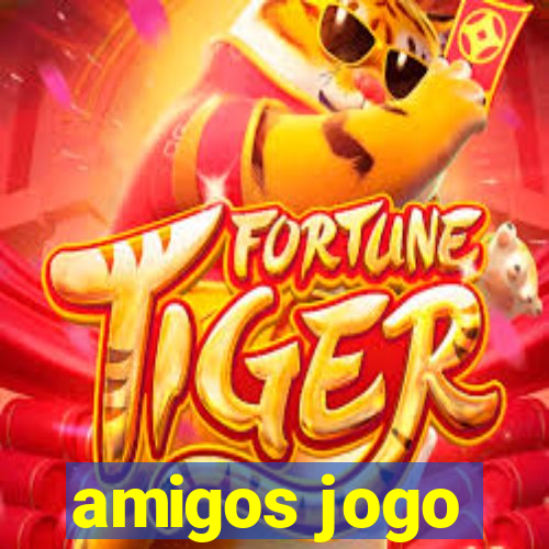 amigos jogo