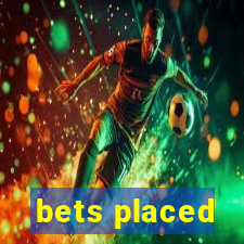 bets placed