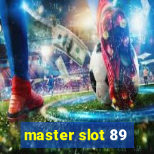 master slot 89