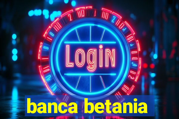 banca betania