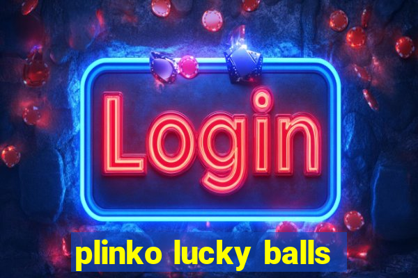 plinko lucky balls