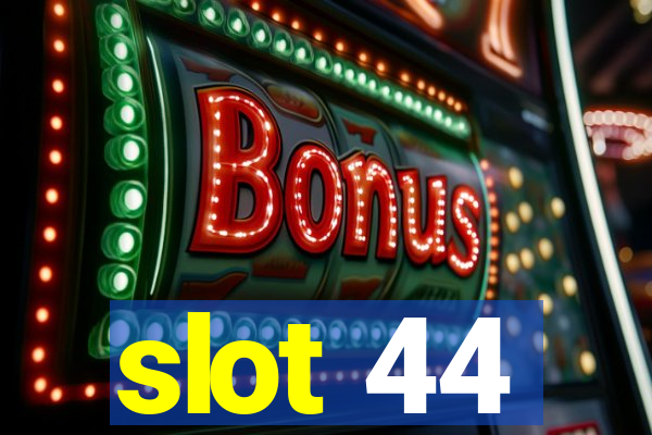 slot 44