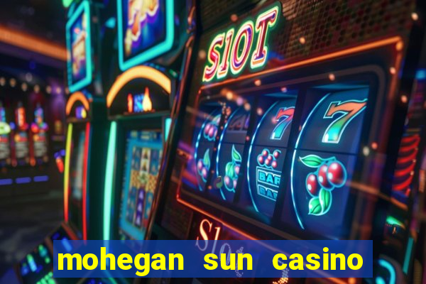 mohegan sun casino in connecticut