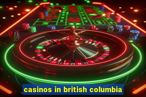 casinos in british columbia