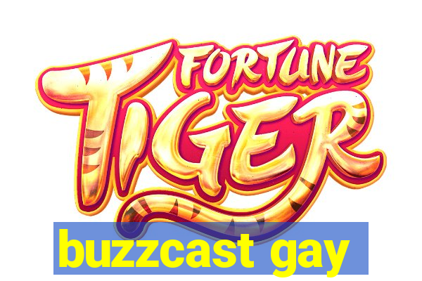 buzzcast gay