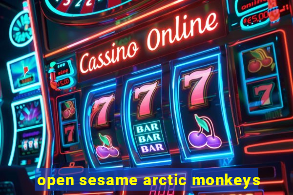 open sesame arctic monkeys