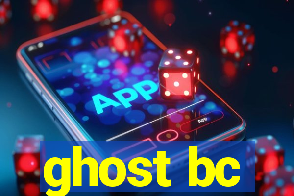 ghost bc