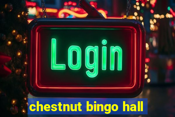 chestnut bingo hall