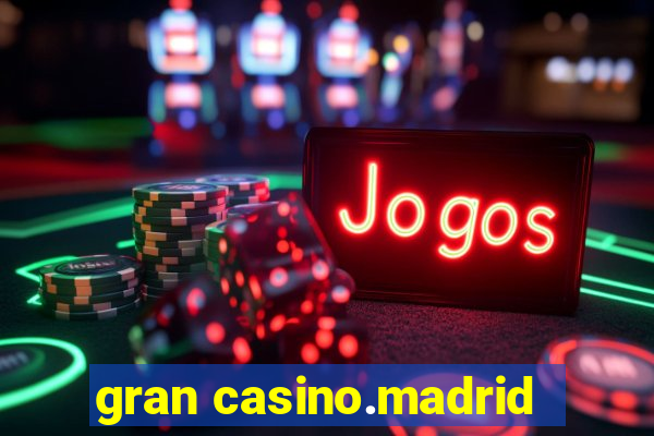 gran casino.madrid