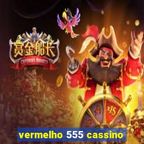 vermelho 555 cassino