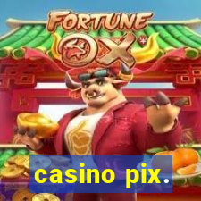 casino pix.