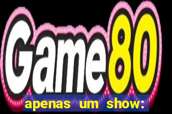 apenas um show: pancadaria 2