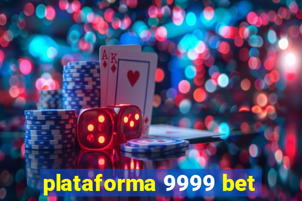 plataforma 9999 bet