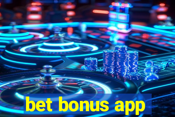 bet bonus app