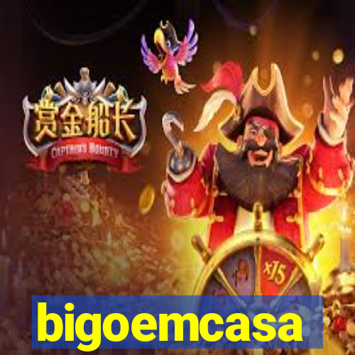 bigoemcasa