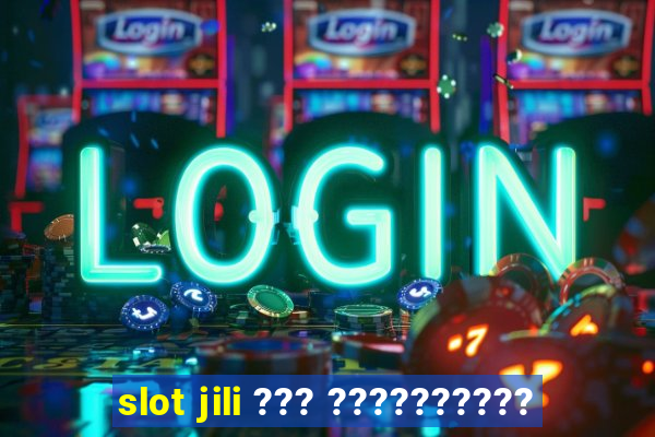 slot jili ??? ??????????