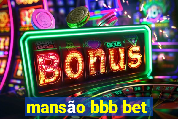 mansão bbb bet