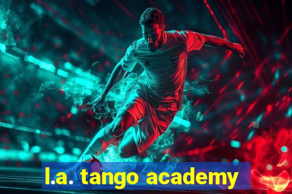 l.a. tango academy