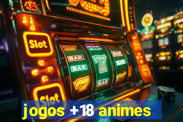 jogos +18 animes