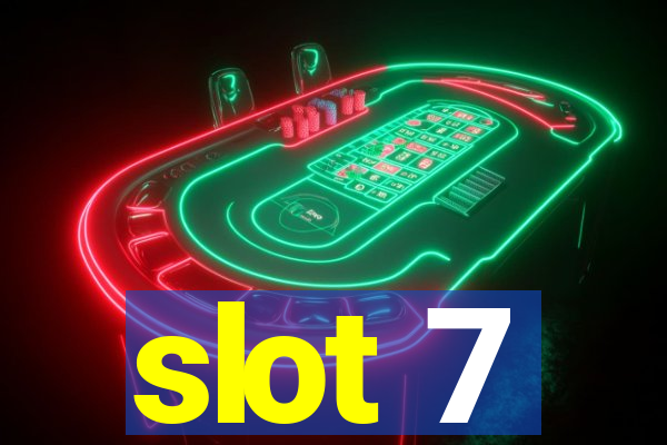 slot 7