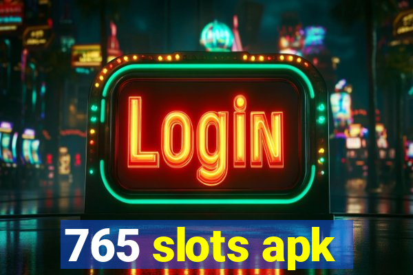 765 slots apk