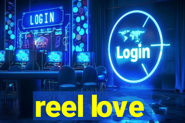 reel love