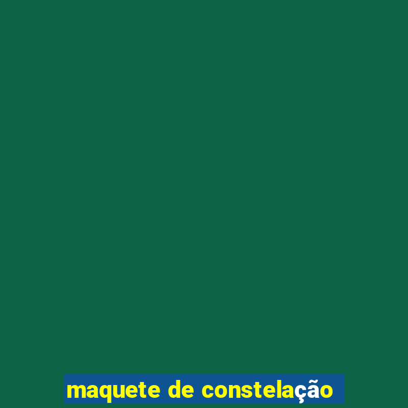 maquete de constelação