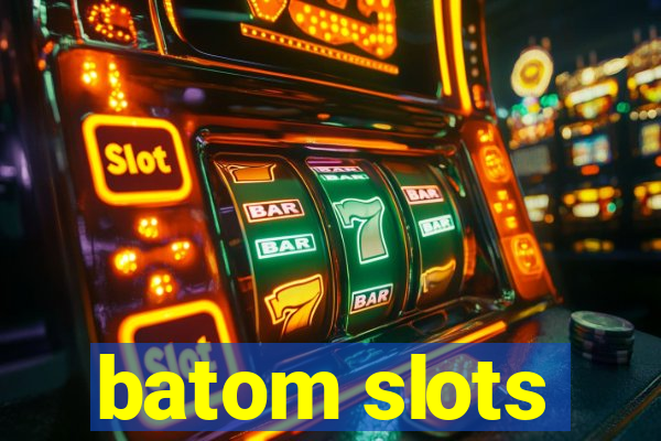 batom slots