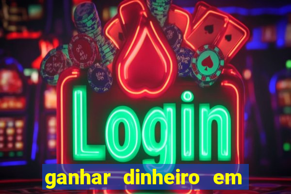 ganhar dinheiro em jogos online