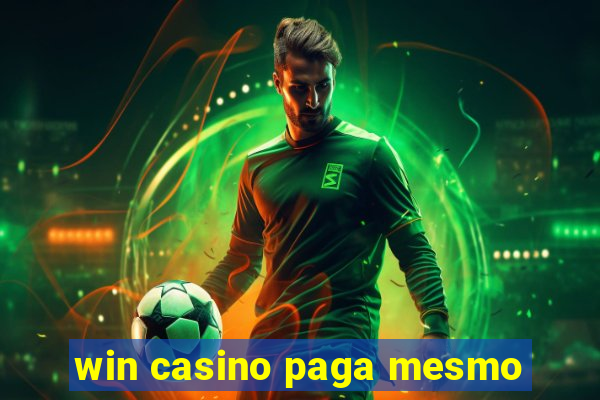 win casino paga mesmo