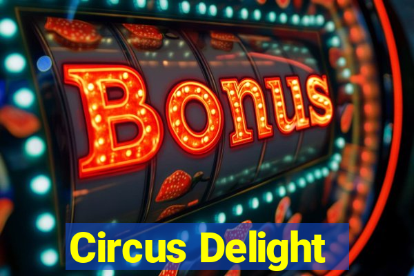 Circus Delight